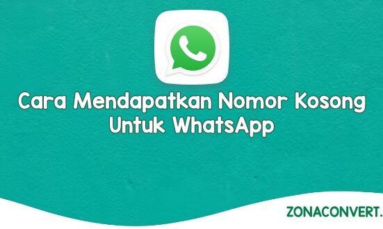 Cara Mendapatkan Nomor Kosong Untuk WhatsApp