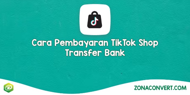 Cara Pembayaran TikTok Shop Transfer Bank