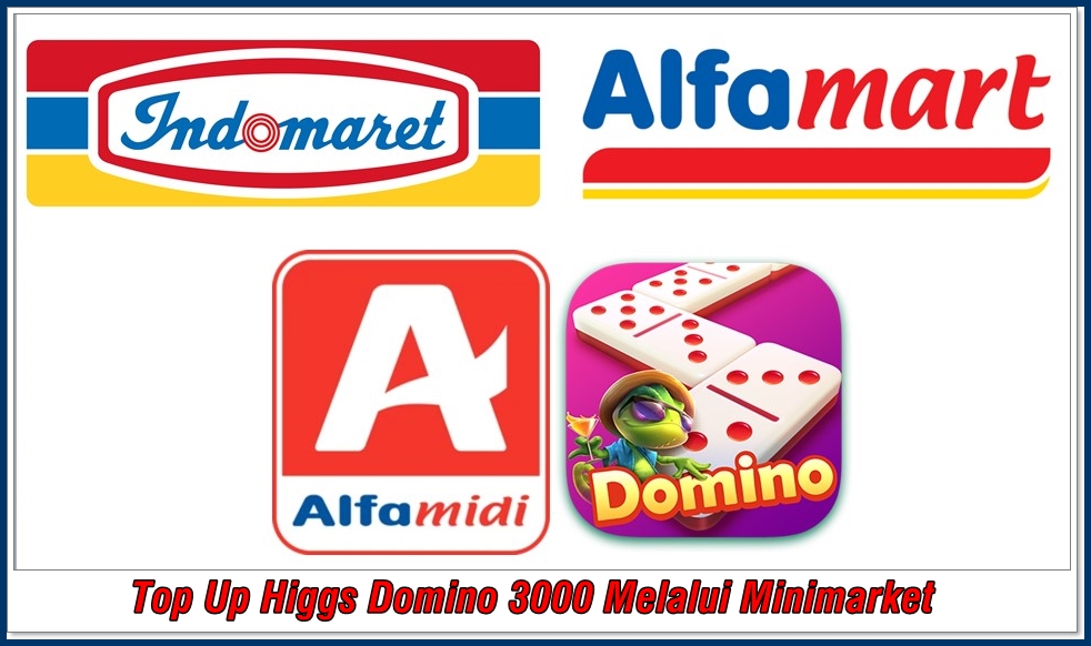 Top Up Higgs Domino 3000 Melalui Minimarket