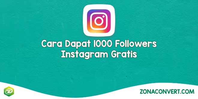 Cara Dapat 1000 Followers Instagram Gratis